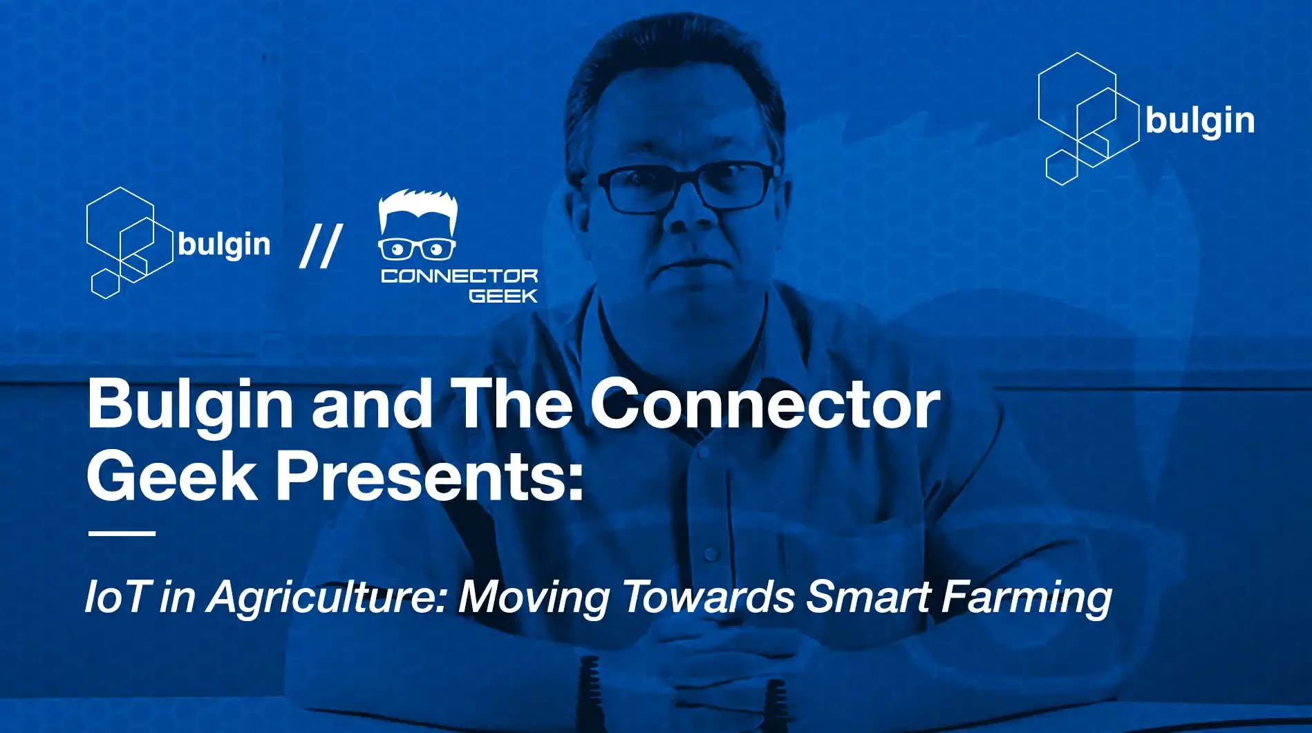 Bulgin Presents: IoT in Agriculture: Moving Towards Smart Farming